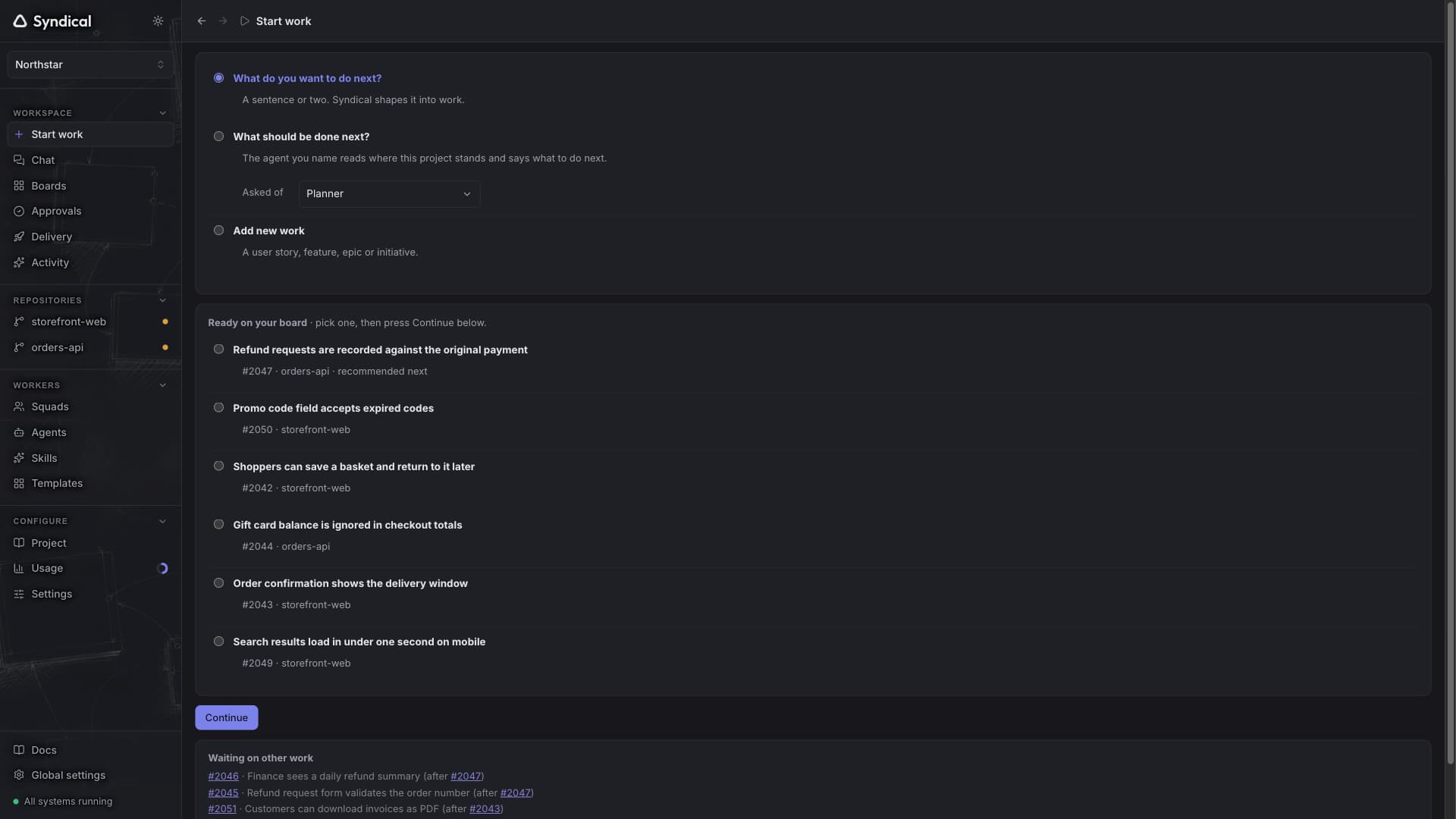 Syndical Start work with ready Northstar stories and bugs, a recommended refund task and work waiting on dependencies.