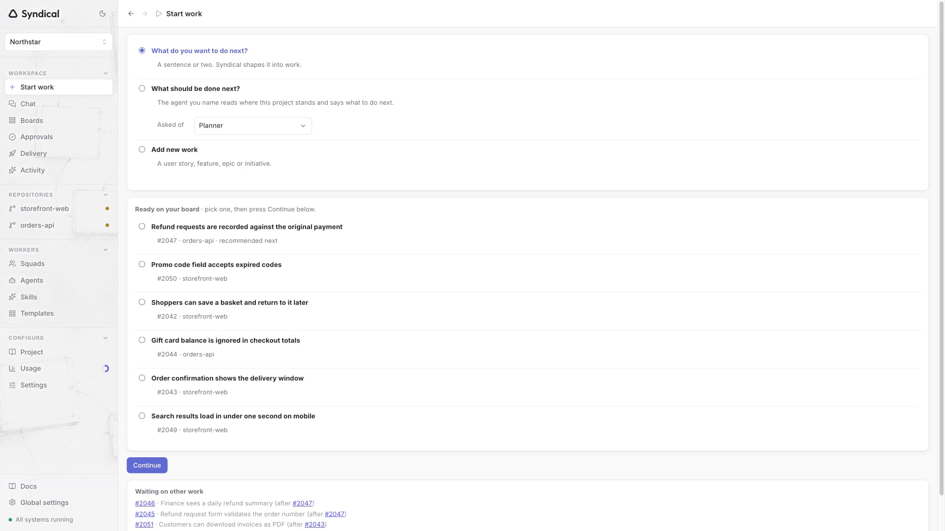 Syndical Start work with ready Northstar stories and bugs, a recommended refund task and work waiting on dependencies.